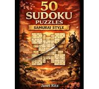 50 SUDOKU PUZZLES Samurai Style: “A Warrior’s Path to Logical Mastery”