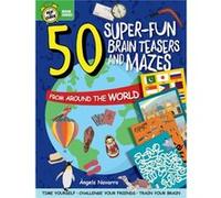 50 SuperFun Brain Teasers and Mazes from Around the World by Angels Navarro Angels Navarro (Auteur)