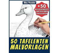 50 Tafelenten-Malvorlagen - Malbuch für Kinder und Erwachsene: +50 erstaunliche Fakten über diese Vögel. Ausmalbuch für Jungen und Mädchen. Male und lerne mit Elsa - Tiere - Band 61