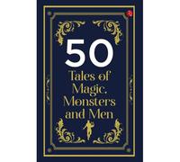 50 Tales Of Magic, Monsters And Men