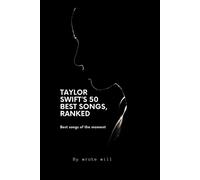 50 Taylor Swift Songs That Ranked: Taylor Swift Songs That Will Make Your Day