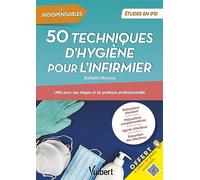 50 techniques d'hygiène pour l'infirmier: Utile pour ses stages et sa pratique professionnelle