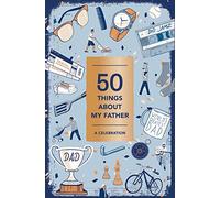 50 Things About My Father: A Celebration