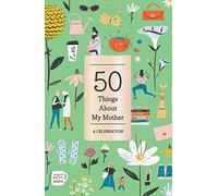 50 Things About My Mother: A Celebration
