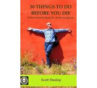 50 Things to Do Before You Die: Collected poems about life, death, and pigeons.