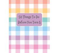 50 Things to Do Before You Turn 5: Memory Journal & Activity Tracker: Document Adventures & Brain Development Milestones for Toddlers & Preschoolers