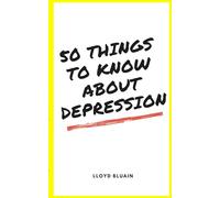 50 Things to Know About Depression