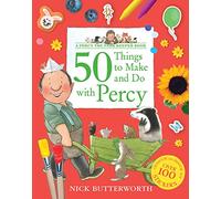 50 Things to Make and Do with Percy by Nick Butterworth Nick Butterworth (Auteur)