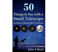 50 Things To See With A Small Telescope (Southern Hemisphere Edition)
