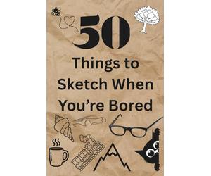 50 Things To Sketch When You're Bored