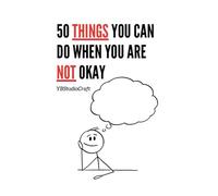 50 THINGS YOU CAN DO WHEN YOU ARE NOT OKAY: A5 | 50 Pages | Stress Relief