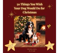 50 Things You Wish Your Dog Would Do at Christmas