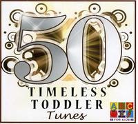 50 Timeless Toddler Tunes - 50 Timeless Toddler Tunes [Import]