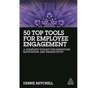 50 Top Tools For Employee Engagement Debbie Mitchell, (Auteur)