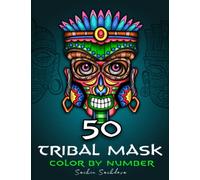 50 Tribal Mask: Color by Number Coloring Book of african designs for Adults for Stress Relief and Relaxation
