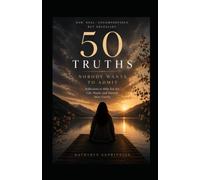 50 Truths Nobody Wants to Admit