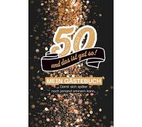 50 - und das ist gut so! Gästebuch , damit sich später auch noch jemand erinnern kann…: Das perfekte Gästebuch für den 50. Geburtstag - mit kreativen ... für Fotos und unvergessliche Erinnerungen