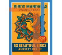 50 Unique Bird Mandalas: The Perfect Gift for Bird Lovers: 50 Mandalas with Latin Names