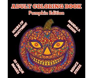 50 Unique Halloween Pumpkin Mandala Coloring Book: Relaxing and Eco-Friendly Adult Coloring Pages with Spooky Autumn Designs for Stress Relief and Mindful Fun