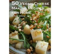 50 Vegan Cheese Making Recipes For Home