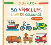50 Véhicules - Livre de coloriage pour enfants 2 ans +: Tracteur, camion de pompier, voiture de police, camion poubelle, excavateur et bien d'autres