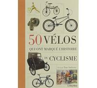 50 vélos qui ont marqué l'histoire du cyclisme