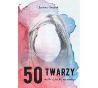 50 visages de l'enfant d'une mère pour toujours - Joanna Omylak (Buch auf Polnisch)