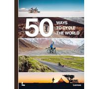 50 Ways to Cycle the World /anglais
