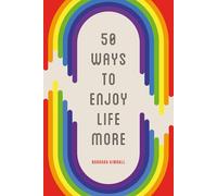 50 Ways to Enjoy Life More