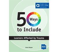 50 Ways to Include Learners affected by Trauma - Rachael Harris - Delta Publishing - broché - Méthode de langue