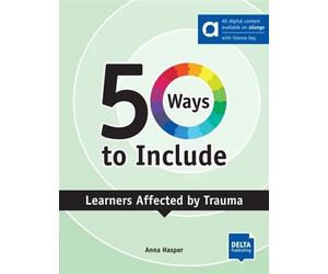 50 Ways to Include Learners affected by Trauma - Rachael Harris - Delta Publishing - broché - Méthode de langue