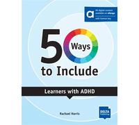 50 Ways to Include Learners with ADHD - Rachael Harris - Delta Publishing - broché - Méthode de langue