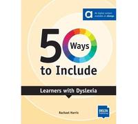 50 Ways to Include Learners with Dyslexia (WT) - Rachael Harris - Delta Publishing - broché - Méthode de langue