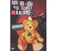 50 ways to kill a Teddy