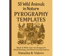 50 Wild Animals in Nature Pyrography Templates: Black & White Line Art Designs for Wood Burning, Stenciling, and Wood Carving Projects