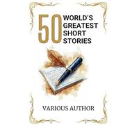 50 World’s Greatest Short Stories