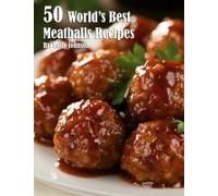 50 World's Best Meatballs Recipes Paperback Book By Kelly Johnson