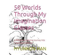 50 Worlds Through My Imagination Glasses: A Whimsical Coloring Journey into Tiny, Magical Worlds