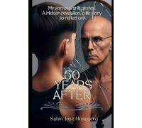 50 Years Later: My Pains and Glories, a Hidden Revelation, a Story to Reflect on