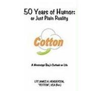 50 Years of Humor: Or Just Plain Reality: A Mississippi Boy's Outlook on Life Henderson, Ltc James H. (Auteur)