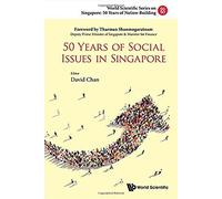 50 Years Of Social Issues In Singapore