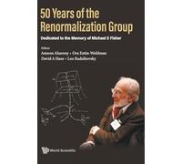 50 Years of the Renormalization Group: Dedicated to the Memory of Michael E Fisher