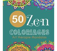 50 Zen Coloriages | Art-thérapie Mandalas: Anti stress grâce aux coloriages mandala adulte - Azur