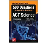 500 Act Science Questions To Know By Test Day, Second Edition