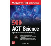 500 Act Science Questions To Know By Test Day, Third Edition