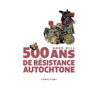 500 ans de résistance autochtone - Gord Hill - Depaysage - broché - Bande dessinée