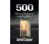 500: Are We at the Dawn of a New Era of Glory? - [Livre en VO] Jarrod Cooper (Auteur)