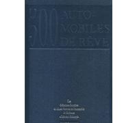 500 Automobiles de rêve / Les Collections complètes du Musée National de l'automobile de Mulhouse / Collection Schlumpf