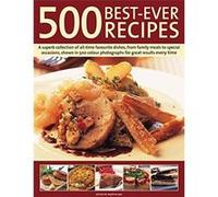500 Best-Ever Recipes: A superb collection of all-time favourite dishes, from family meals to special occasions, shown in 520 colour photographs for great results every time - [Livre en VO] Martha Day
