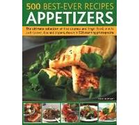 500 Best-Ever Recipes: Appetizers